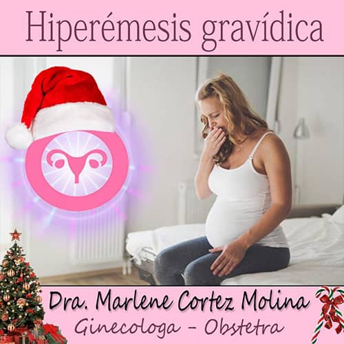 Hiperémesis Gravídica - Dra. Marlene Cortez - Ginecóloga Obstetra en Cochabamba