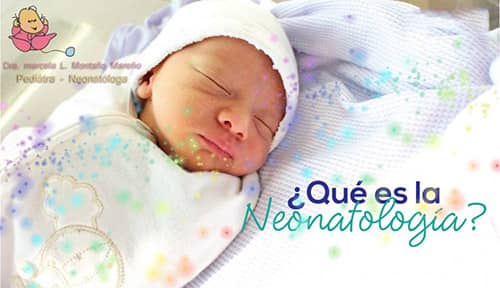 Que es la Neonatología - Dra. Marcela Montaño Mareño – Pediatra en cochabamba